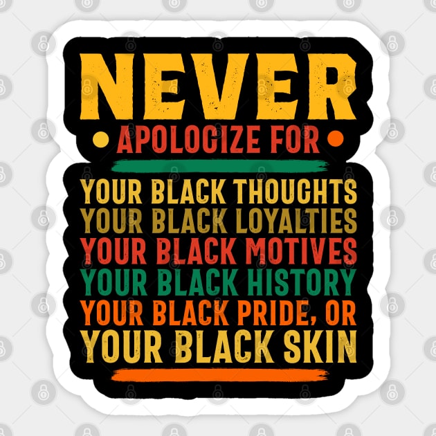 Never Apologize for your black self Sticker by UrbanLifeApparel